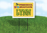 LYNN PRESCHOOL GRADUATE 18 in x 24 in Yard Sign Road Sign with Stand