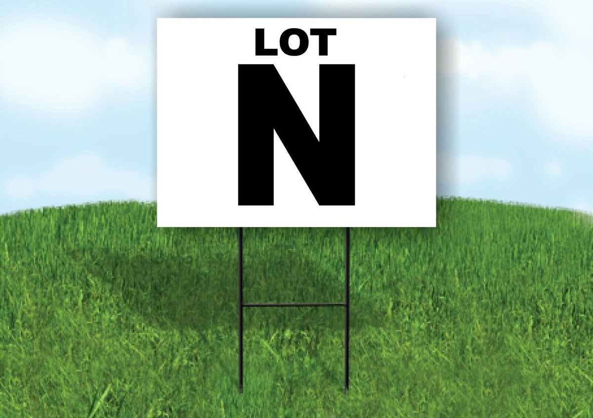 LOT N BLACK WHITE Yard Sign with Stand LAWN SIGN