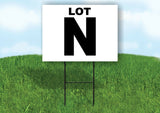 LOT N BLACK WHITE Yard Sign with Stand LAWN SIGN