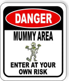DANGER MUMMY AREA ENTER AT YOUR OWN RISK BLACK Metal Aluminum Composite Sign