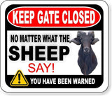 KEEP GATE CLOSED CUSTOM SHEEP SAY Metal Aluminum composite sign