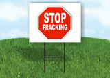 STOP FRACKING STOP SIGN Yard Sign with Stand LAWN SIGN