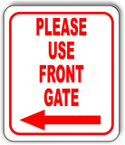Please use front Gate left Arrow Aluminum Composite Sign