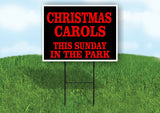 CHRISTMAS CAROLS THIS SUNDAY IN THE PARK BLACK RE Yard Sign with Stand LAWN SIGN