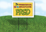 FRED PRESCHOOL GRADUATE 18 in x 24 in Yard Sign Road Sign with Stand