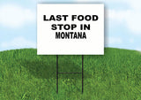 MONTANA LAST FOOD STOP 18 in x 24 in Yard Sign Road Sign with Stand