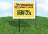 SHERYL PRESCHOOL GRADUATE 18 in x 24 in Yard Sign Road Sign with Stand