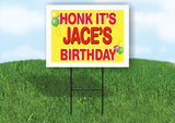 JACE'S HONK ITS BIRTHDAY 18 in x 24 in Yard Sign Road Sign with Stand