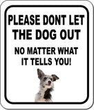 PLEASE DONT LET THE DOG OUT NMW Australian Cattle Dog Aluminum Composite Sign