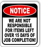 NOTICE We are Not Responsible For items Left Over 15Days Aluminum Composite Sign