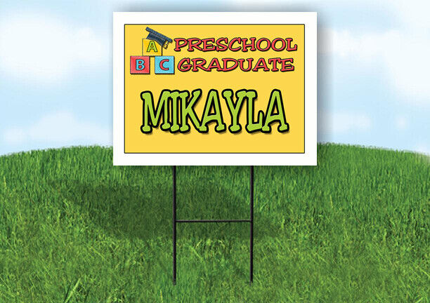 MIKAYLA PRESCHOOL GRADUATE 18 in x 24 in Yard Sign Road Sign with Stand