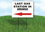 ARKANSAS LAST GAS STATION LEFT ARROW Yard Sign w Stand LAWN SIGN Single