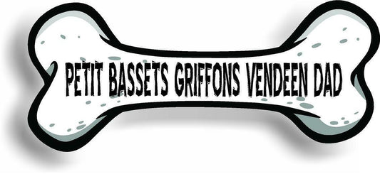 Dog Dad Petit Bassets Griffons Vendeen Bone Car Magnet Bumper Sticker 3"x7"