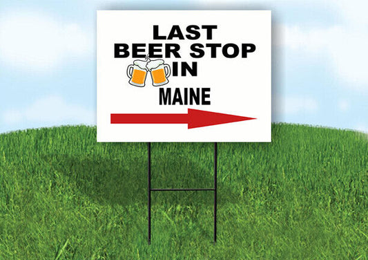MAINE LAST BEER STOP RIGHT ARROW Yard Sign w Stand LAWN SIGN Single