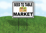 SEED TO TABLE MARKET BLACK BORDER Yard Sign Road with Stand LAWN SIGN