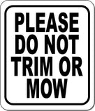 PLEASE DO NOT TRIM OR MOW black Outdoor Metal sign