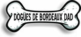 Dog Dad Dogues de Bordeaux Bone Car Magnet Bumper Sticker 3"x7"