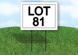 LOT 81  18 in x 24 in Yard Sign Road Sign with Stand