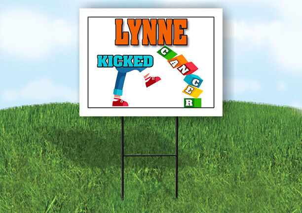 LYNNE KICKED CANCER 18in x 24in Yard sign with Stand