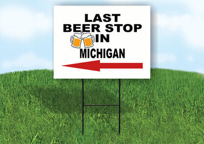 MICHIGAN LAST BEER STOP LEFT ARROW Yard Sign w Stand LAWN SIGN Single