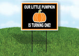 OUR LITTLE PUMPKIN IS TURNING ONE Yard Sign with Stand LAWN SIGN