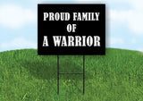 A WARRIOR PROUD FAMILY 18 in x 24 in Yard Sign Road Sign with Stand