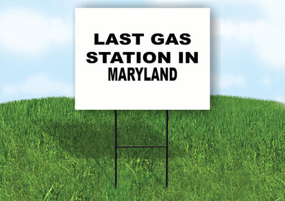 MARYLAND LAST GAS 18 in x 24 in Yard Sign Road Sign with Stand