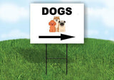 DOGS RIGHT ARROW BLACK Yard Sign Road with Stand LAWN SIGN Single sided