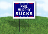 PHIL MURPHY SUCKS 18 in x24 in Yard Sign Road Sign with Stand