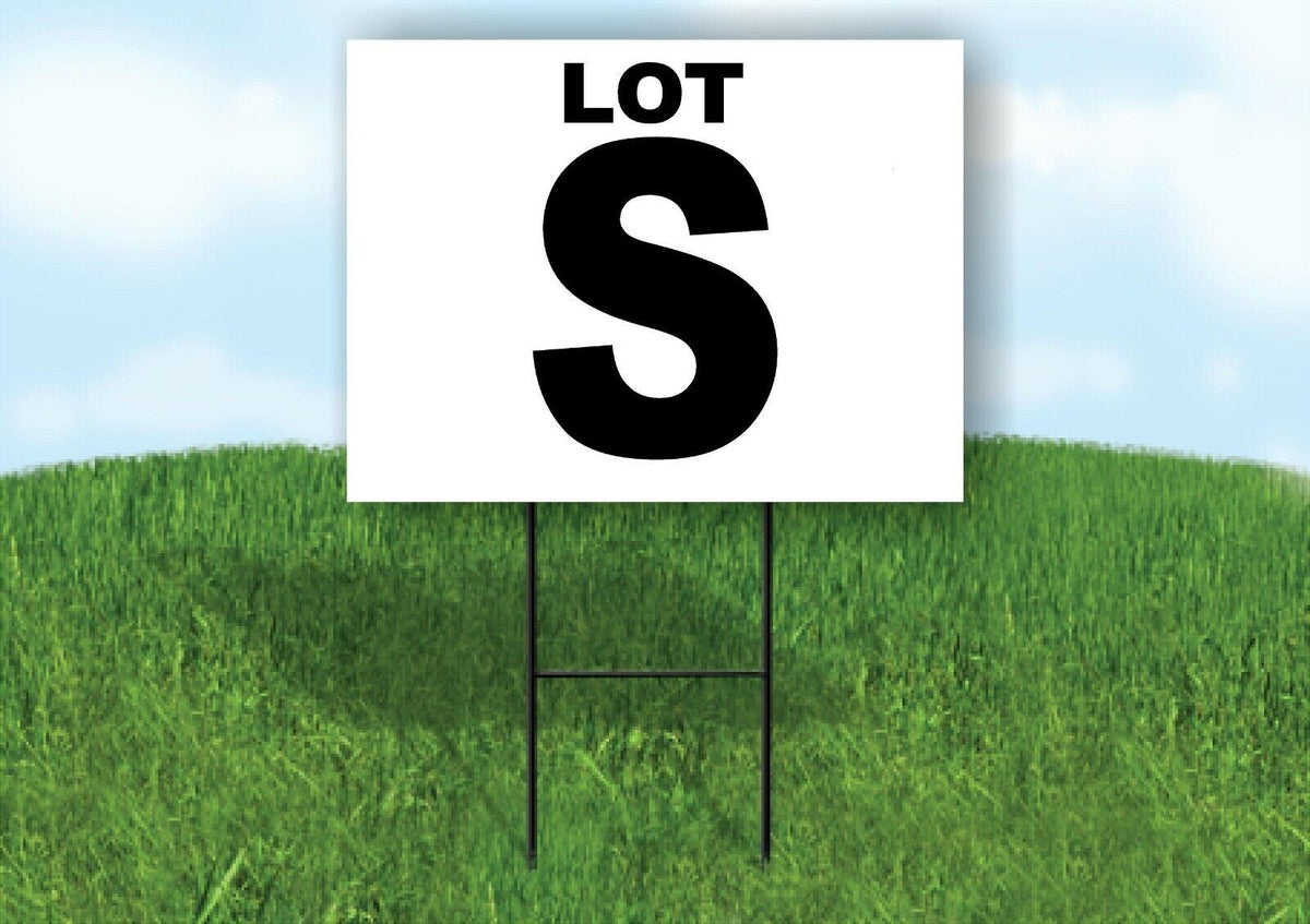 LOT S BLACK WHITE Yard Sign with Stand LAWN SIGN