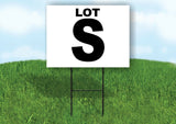 LOT S BLACK WHITE Yard Sign with Stand LAWN SIGN