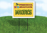 MAURICE PRESCHOOL GRADUATE 18 in x 24 in Yard Sign Road Sign with Stand