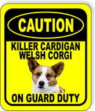 CAUTION KILLER CARDIGAN WELSH CORGI ON GUARD DUTY Metal Aluminum Composite Sign