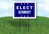 ELECT SCHMIDT  18 in x 24 in Yard Sign Road Sign with Stand