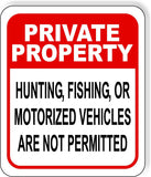 PRIVATE PROPERTY HUNTING FISHING OR MOTORIZED RED Aluminum composite sign