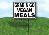 GRAB AND GO VEGAN MEALS BLACK BORDER Yard Sign with Stand LAWN SIGN