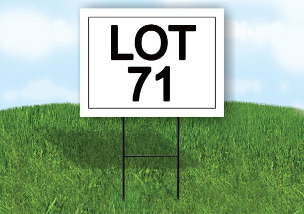 LOT 71  18 in x 24 in Yard Sign Road Sign with Stand
