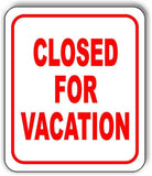 CLOSED FOR VACATION RED Aluminum Composite Sign
