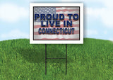 CONNECTICUT PROUD TO LIVE IN 18 in x 24 in Yard Sign Road Sign with Stand