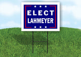 ELECT LAHMEYER 18 in x 24 in Yard Sign Road Sign with Stand
