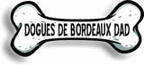Dog Dad Dogues de Bordeaux Bone Car Magnet Bumper Sticker 3"x7"