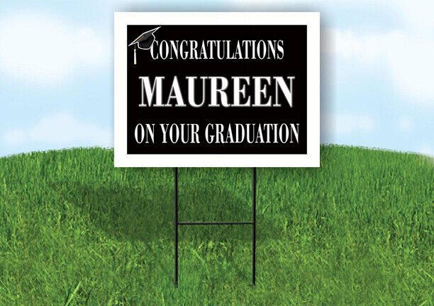 MAUREEN CONGRATULATIONS GRADUATION 18 in x 24 in Yard Sign Road Sign with Stand