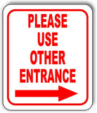 Please use other entrance Right Arrow Aluminum Composite Sign