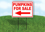 PUMPKINS FOR SALE LEFT arrow red Yard Sign Road w Stand LAWN SIGN Single sided