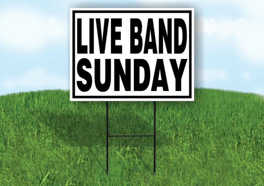 LIVE BAND SUNDAY BLACK BORDER Yard Sign with Stand LAWN SIGN