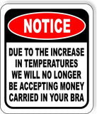 NOTICE WE WILL NO LONGER BE ACCEPTING MONEY IN YOUR BRA Aluminum Composite Sign