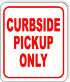 CURBSIDE PICKUP ONLY RED Metal Aluminum composite sign
