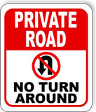 PRIVATE ROAD NO TURN AROUND no U-Turn Symbol Metal Aluminum composite sign