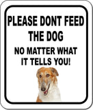 PLEASE DONT FEED THE DOG Borzoi Metal Aluminum Composite Sign