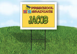 JACOB PRESCHOOL GRADUATE 18 in x 24 in Yard Sign Road Sign with Stand